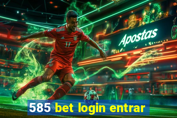 585 bet login entrar