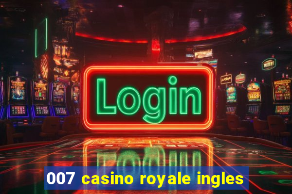 007 casino royale ingles