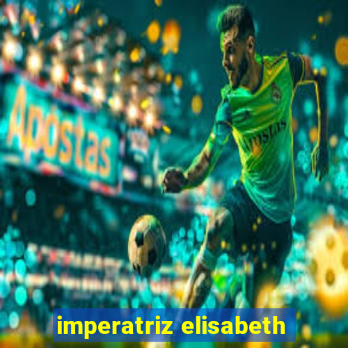 imperatriz elisabeth