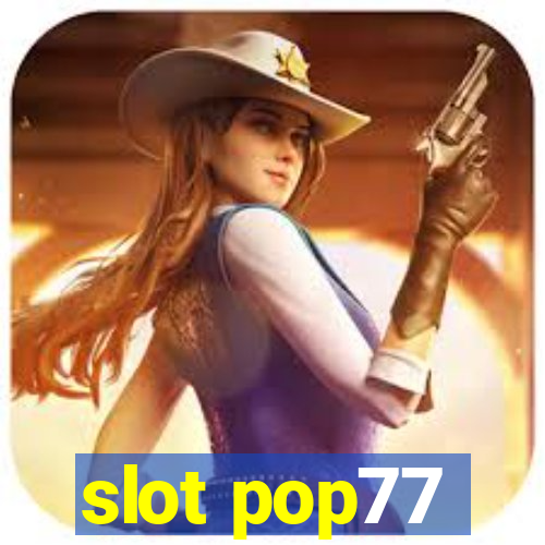 slot pop77