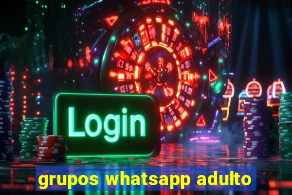 grupos whatsapp adulto