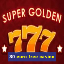 30 euro free casino