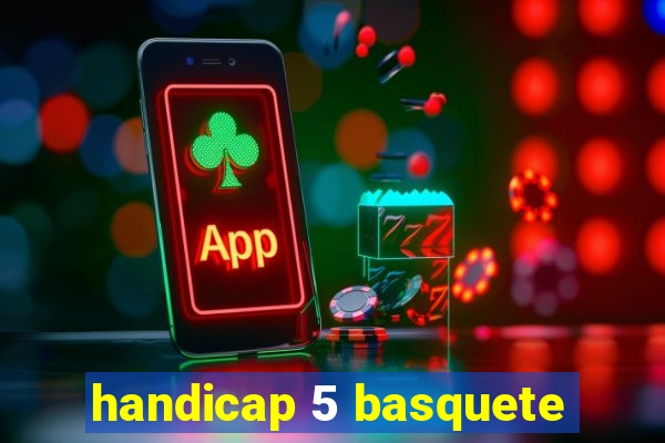 handicap 5 basquete