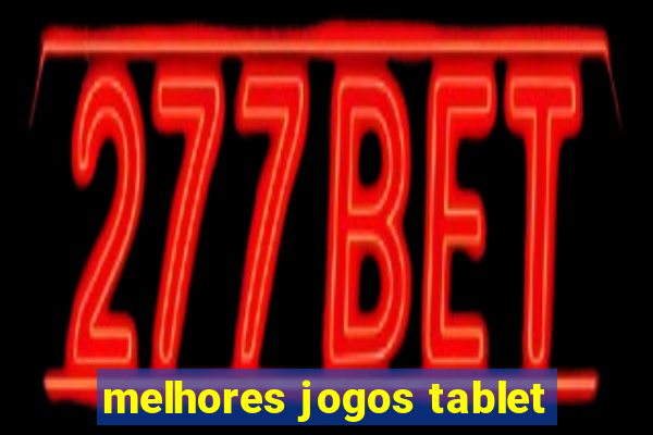 melhores jogos tablet