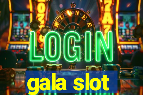 gala slot