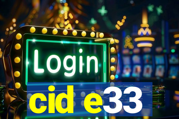 cid e33