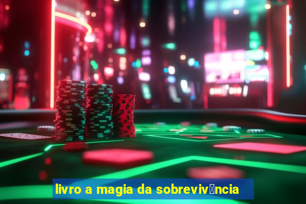 livro a magia da sobreviv锚ncia