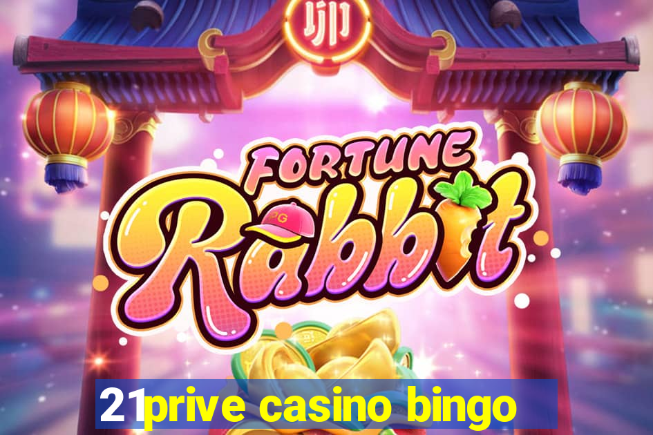 21prive casino bingo