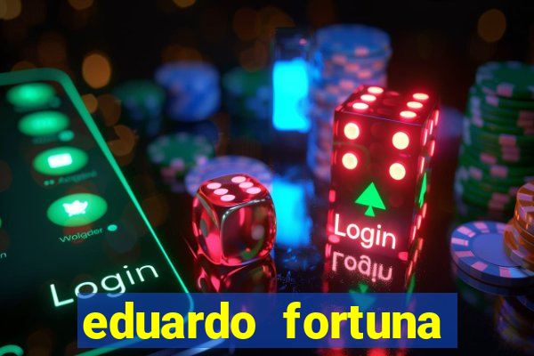 eduardo fortuna mercado financeiro