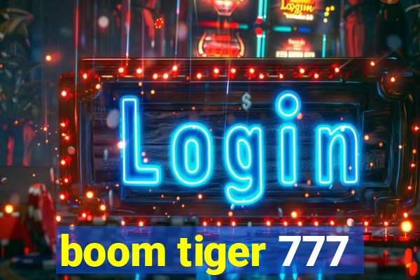 boom tiger 777