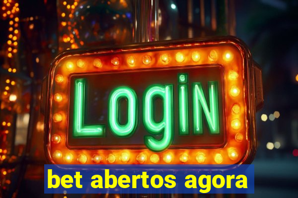 bet abertos agora