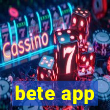 bete app