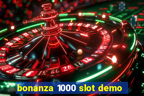 bonanza 1000 slot demo