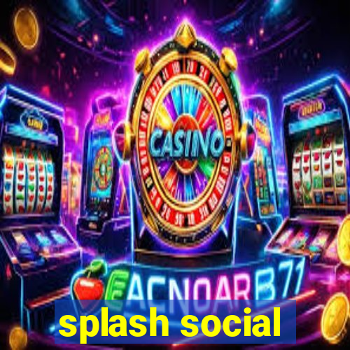 splash social