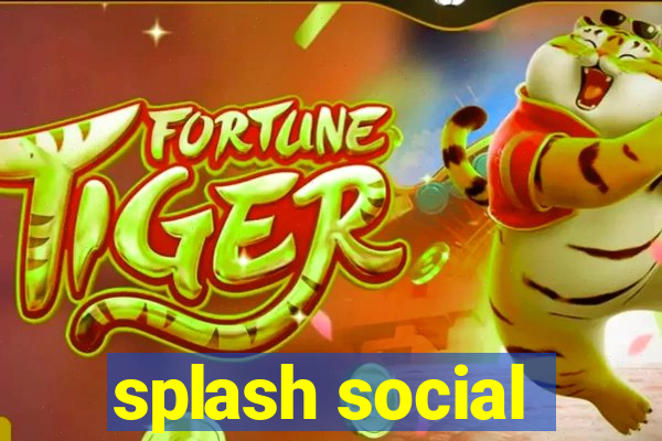 splash social