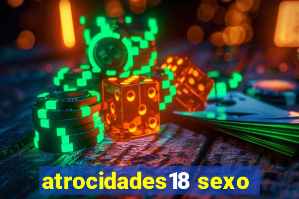 atrocidades18 sexo