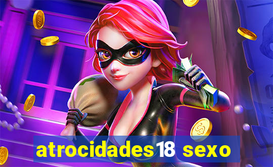 atrocidades18 sexo