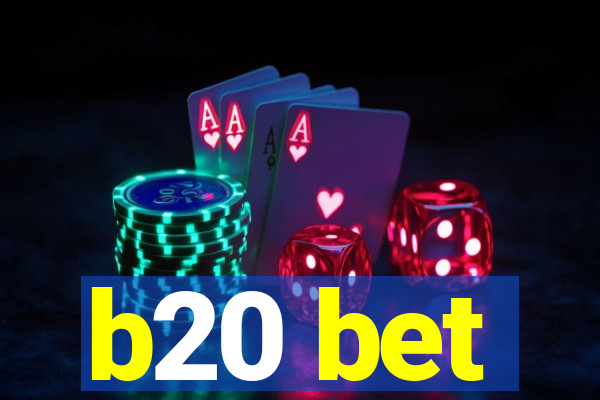 b20 bet