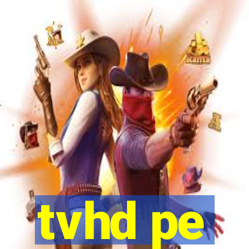 tvhd pe