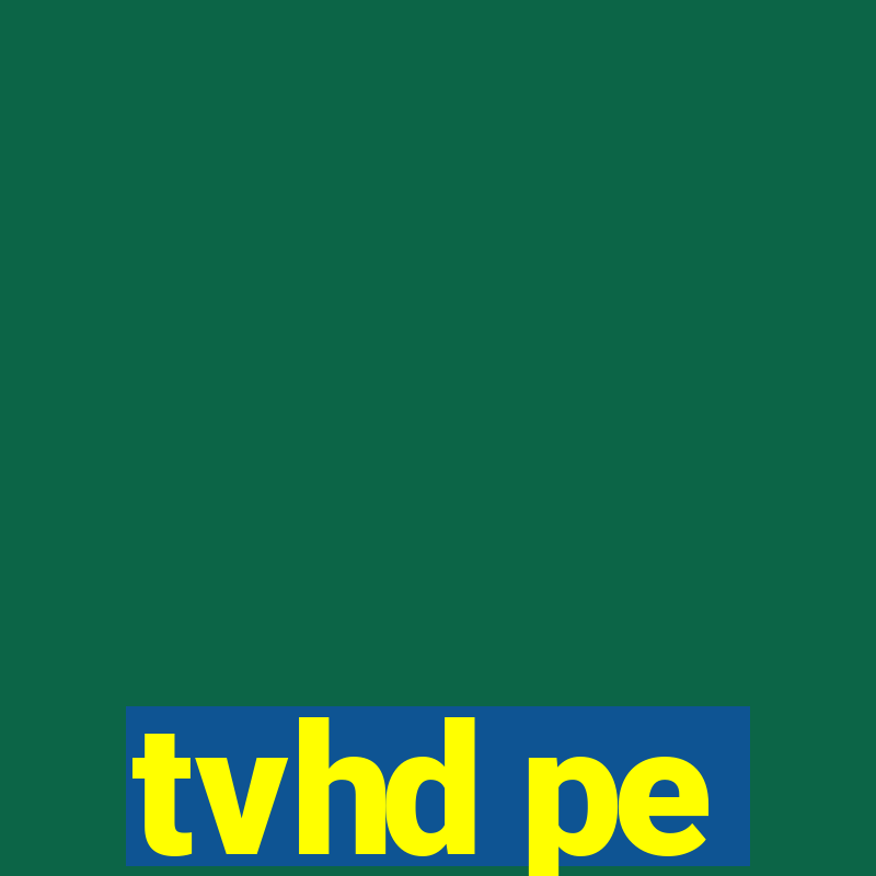 tvhd pe