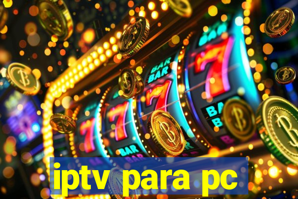 iptv para pc