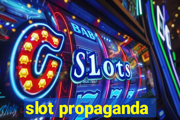 slot propaganda