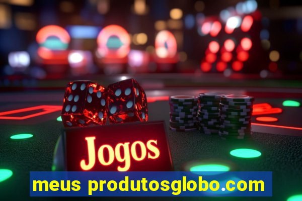 meus produtosglobo.com