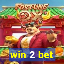 win 2 bet