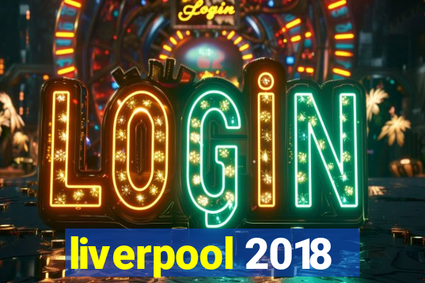 liverpool 2018