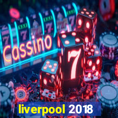 liverpool 2018