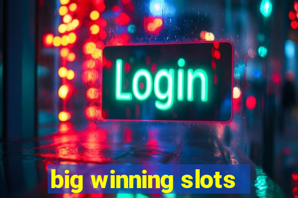 big winning slots