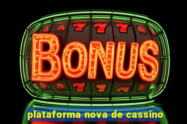 plataforma nova de cassino