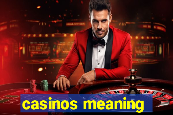 casinos meaning