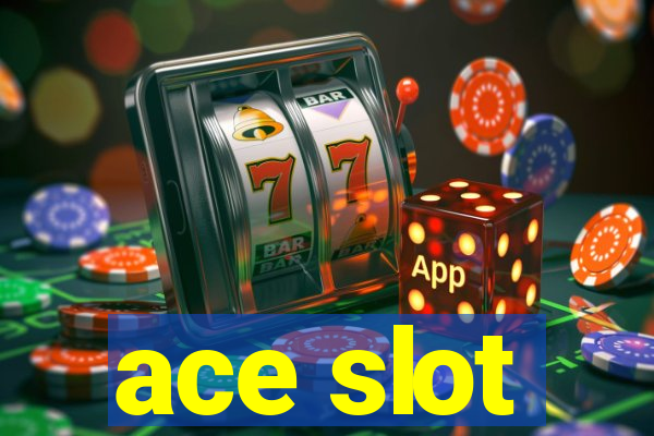 ace slot