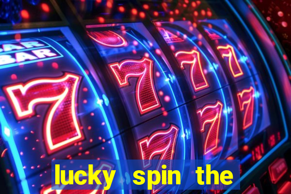 lucky spin the whell 999 slot