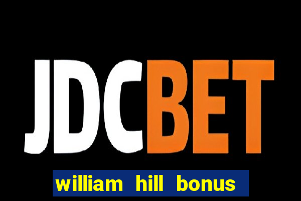 william hill bonus codes bingo