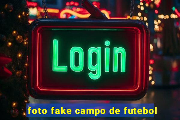 foto fake campo de futebol