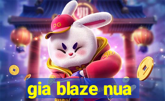 gia blaze nua