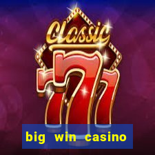 big win casino slot games plataforma