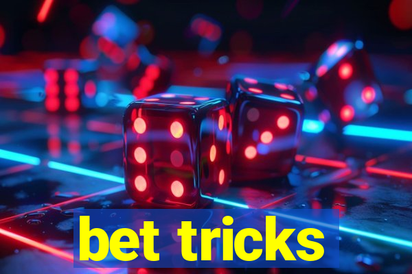 bet tricks