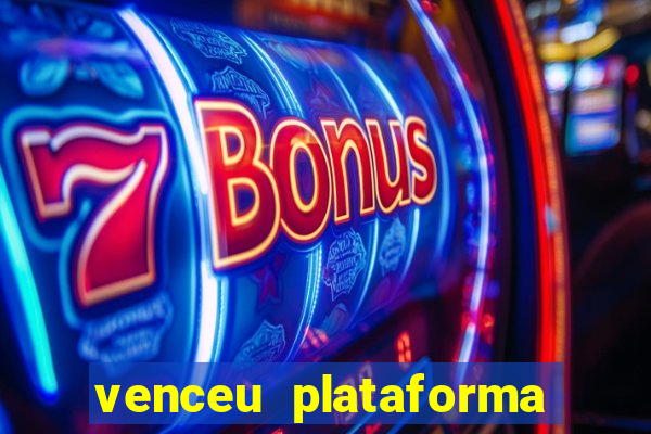 venceu plataforma de jogos