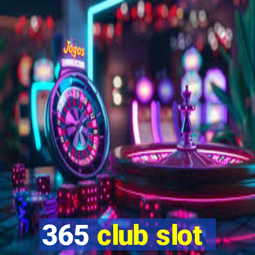 365 club slot