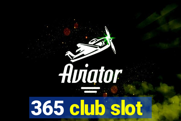 365 club slot