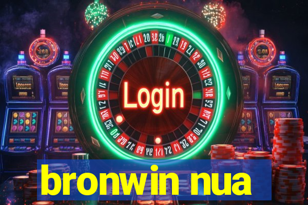 bronwin nua