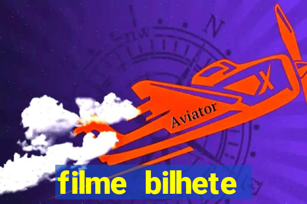 filme bilhete premiado completo dublado