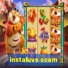 instaluvs scam