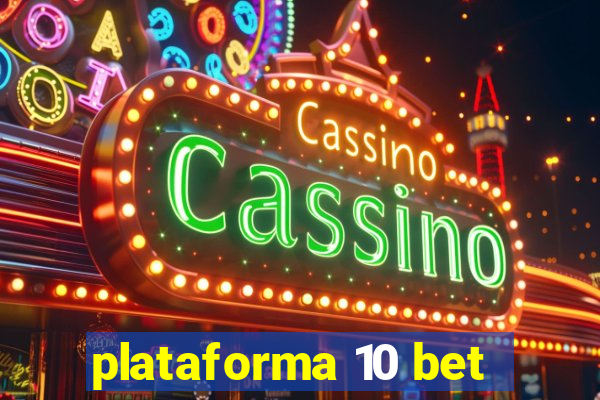 plataforma 10 bet