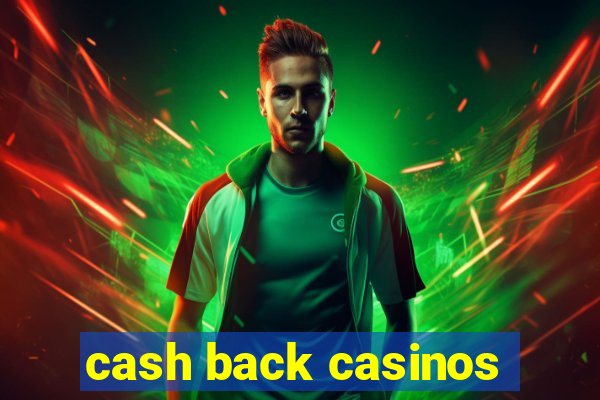 cash back casinos