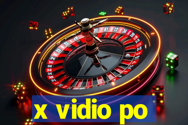 x vidio po