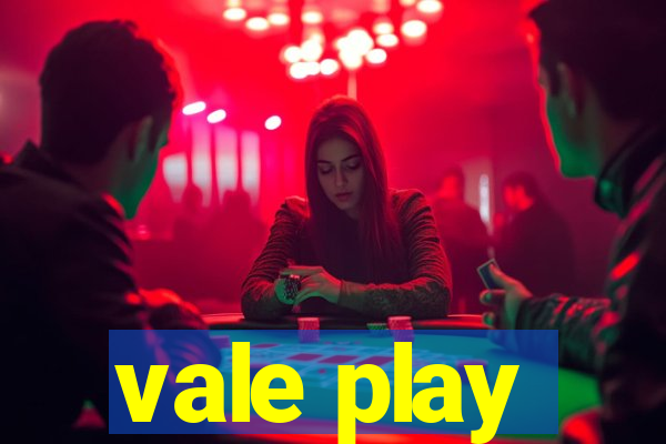 vale play